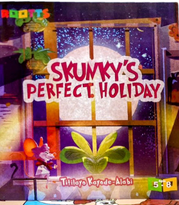 Skunky’s Perfect Holiday by Titilayo Kayode-Alabi