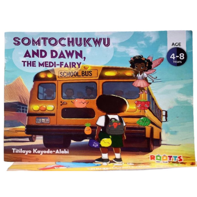 Somtochukwu and Dawn, the Medi-Fairy by Titilayo Kayode-Alabi