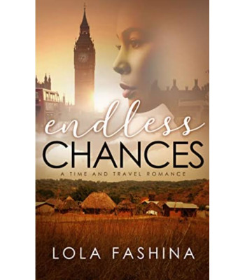 Endless Chances: A Time and Travel Romance by Lola Fashina - Paperback