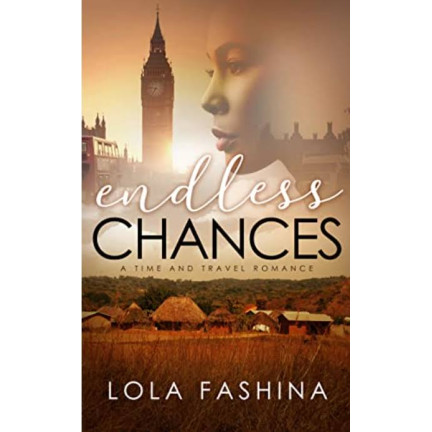 Endless Chances: A Time and Travel Romance by Lola Fashina - Paperback