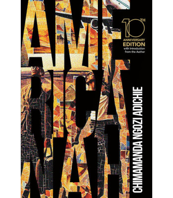 Americanah by Chimamanda Adichie - 10th Anniversary Edition 