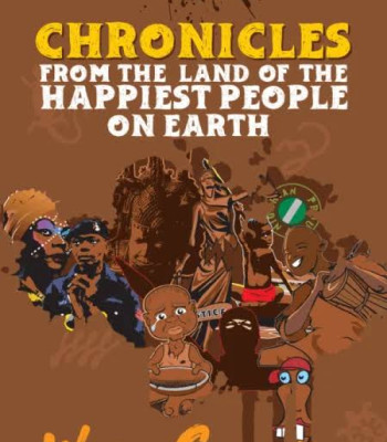 Chronicles from the Land of the Happiest People on Earth by Soyinka Wole - Paperback 