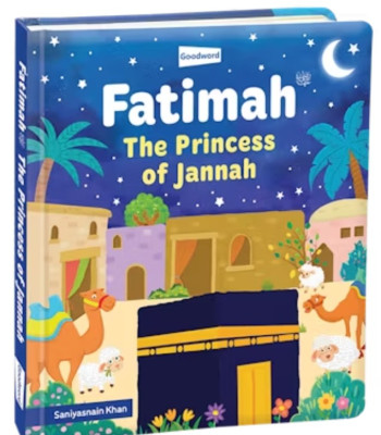 Fatimah - The Princess of Jannah By Saniyasnain Khan- HARDBOUND BOARD BOOK