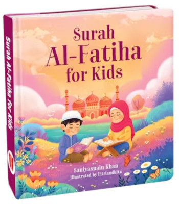Surah Al-Fatiha for Kids By Saniyasnain Khan  - HARDBOUND (BOARD BOOK) 