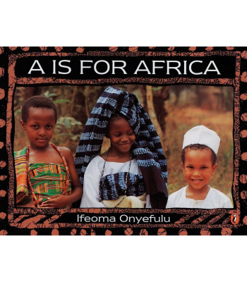 A Is for Africa by Ifeoma Onyefulu - Paperback  