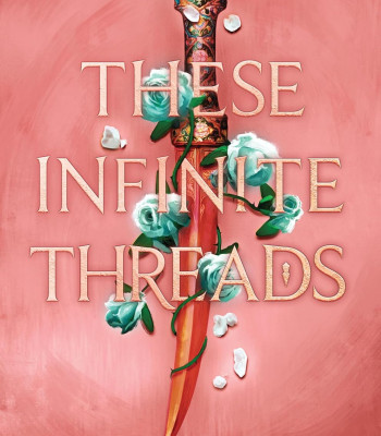 These Infinite Threads (This Woven Kingdom, Bk. 2) by Tahereh Mafi - Hardback