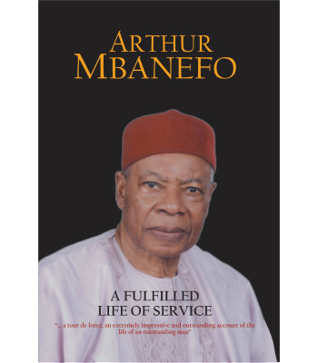 A Fulfilled Life of Service by Arthur Mbanefo- Paperback