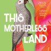 This Motherless Land by Nikki May - Paperback