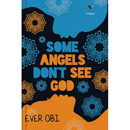 Some Angels Don't See God by Ever Obi-Paperback