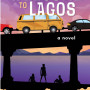 Welcome To Lagos by Chibundu Onuzo