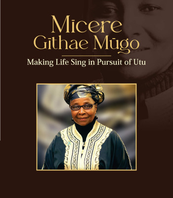 Micere Mugo: Making Life Sing in Pursuit of Utu Ndirangu Wachanga-Paperback