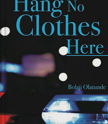 Hang No Clothes Here by Bolaji Olatunde
