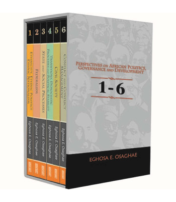 Perspectives on African Politics, Governance and Development Eghosa Osaghae-Box Set