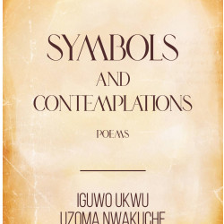 Symbols and Contemplations Iguwo Ukwu and Uzoma Nwakuche