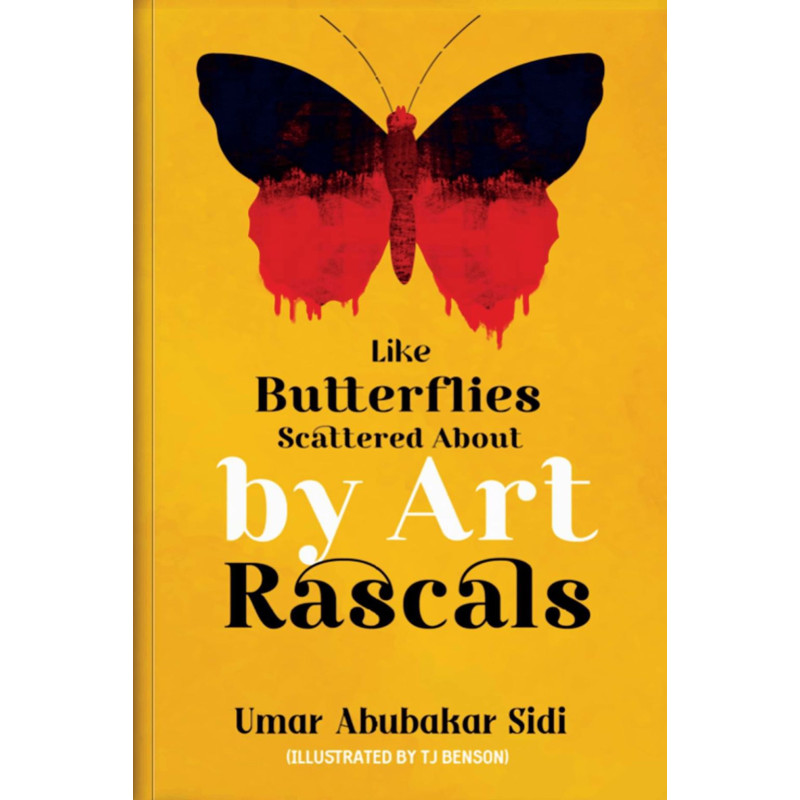 Like Butterflies Scattered About By Art Rascals Poetry By Umar Abubakar Sidi (signed copy)