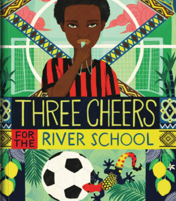 Three Cheers for the River School By Sabine Adeyinka