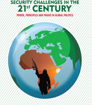 Africa's Security Challenges in the 21st Century Power, Principles and Praxis in Global Politics by Tunde Adeniran