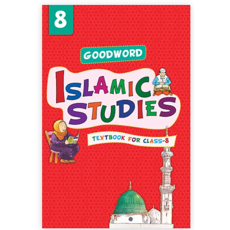 Goodword Islamic Studies Grade 8 By Mohd. Khalid Perwez