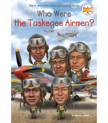 Who Were the Tuskegee Airmen? (Who Was?) Paperback  by Sherri L. Smith  and Jake Murray 