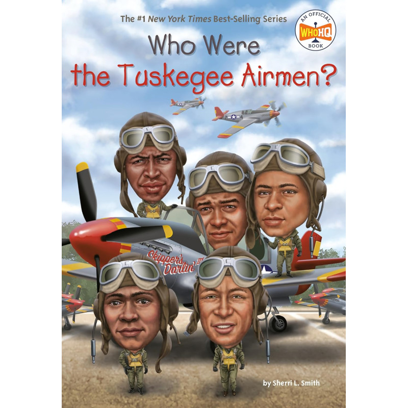 Who Were the Tuskegee Airmen? (Who Was?) Paperback  by Sherri L. Smith  and Jake Murray 