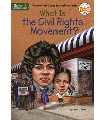 What Is the Civil Rights Movement?  by Smith, Sherri L. and Foley, Tim