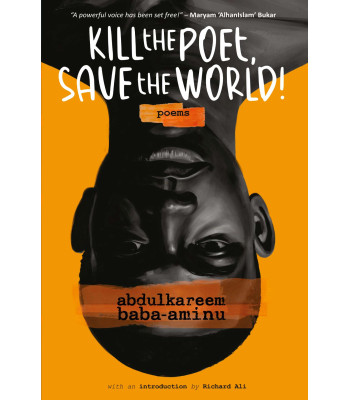 Kill The Poet, Save The World  By Abdulkareem Baba-Aminu (PREORDER AVAILABLE MARCH 25TH 2026)