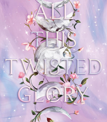 All This Twisted Glory (This Woven Kingdom, 3) by Tahereh Mafi -Hardcover
