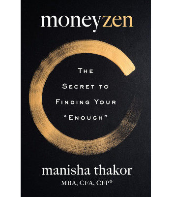 MoneyZen: The Secret to Finding Your "Enough" – An NPR Best Book on Money, Burnout, and Joy for Women