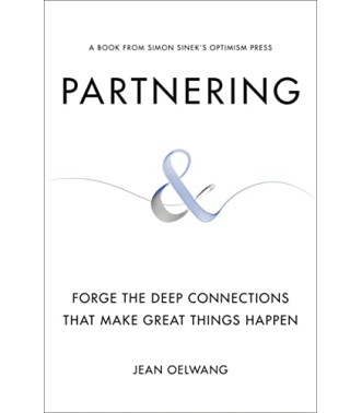 Partnering: Forge the Deep Connections That Make Great Things Happen by Oelwang, Jean -Hardcover