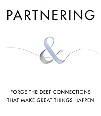 Partnering: Forge the Deep Connections That Make Great Things Happen by Oelwang, Jean -Hardcover