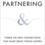 Partnering: Forge the Deep Connections That Make Great Things Happen by Oelwang, Jean -Hardcover