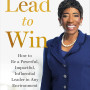 Lead to Win: How to Be a Powerful, Impactful, Influential Leader in Any Environment by Harris, Carla A.-Hardcover