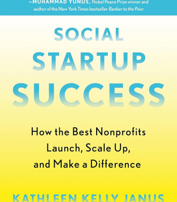 Social Startup Success: How the Best Nonprofits Launch, Scale Up, and Make a Difference  by Kathleen Kelly Janus -Paperback