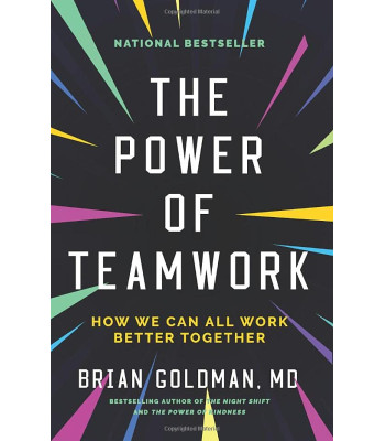 The Power of Teamwork: How We Can All Work Better Together by Goldman, Brian-Paperback