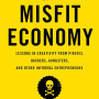 The Misfit Economy: Lessons in Creativity From Pirates, Hackers, Gangsters and Other Informal Entrepreneurs by Clay, Alexa -Paperback