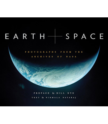 Earth and Space: Photographs from the Archives of NASA by Nirmala Nataraj, NASA  and Bill Nye -Hardcover 