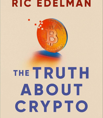 The Truth About Crypto: A Practical, Easy-to-Understand Guide to Bitcoin, Blockchain, NFTs, and Other Digital Assets by Edelman, Ric -Paperback