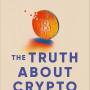 The Truth About Crypto: A Practical, Easy-to-Understand Guide to Bitcoin, Blockchain, NFTs, and Other Digital Assets by Edelman, Ric -Paperback