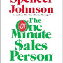 The One Minute Sales Person  by Spencer Johnson and Larry Wilso