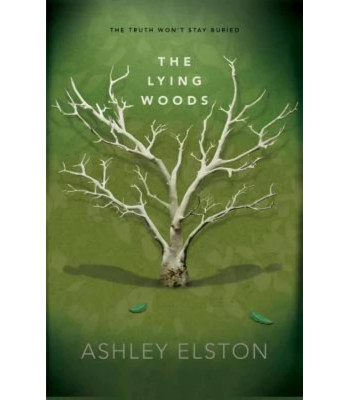 The Lying Woods by Ashley Elston