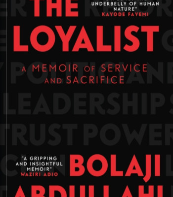 The Loyalist: A Memoir of Service and Sacrifice by Bolaji Abdullahi (Preorder till 30th January 2026) - Paperback 