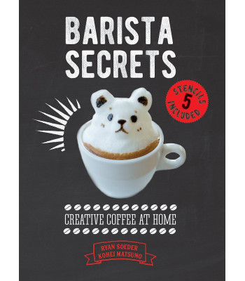 Barista Secrets: Creative Coffee at Home by Soeder, Ryan-Hardback