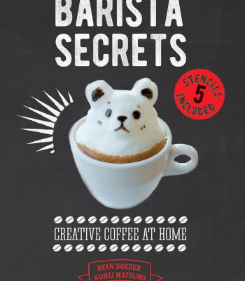 Barista Secrets: Creative Coffee at Home by Soeder, Ryan-Hardback