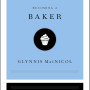 Becoming a Baker  (Masters of Work) by MacNicol, Glynnis-Hardback