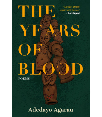 The Years Of Blood Poetry By Adedayo Agarau