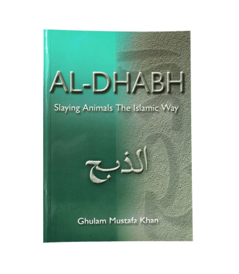 Al-Dhabh: Slaying Animals the Islamic Way - Paperback