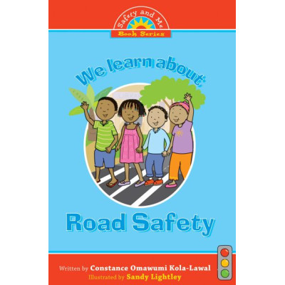 We Learn About Road Safety by Constance Omawumi Kola-Lawal