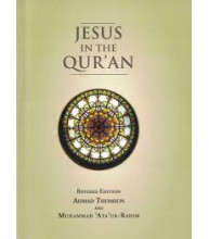 Jesus in the Qur'an by Ahmad Thomson & Md Ataur-Rahim