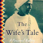 The Wife's Tale: A Personal History by Edemariam, Aida- Hardback