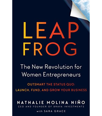 Leapfrog: The New Revolution for Women Entrepreneurs by Grace, Sara Niño and Nathalie Molina